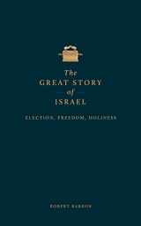 9781685780197-1685780199-The Great Story of Israel: Election, Freedom, Holiness