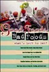 9780471347293-0471347299-Good Foods, Bad Foods: What's Left to Eat?