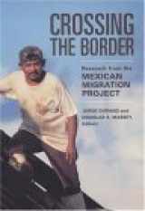 9780871542885-0871542889-Crossing the Border: Research from the Mexican Migration Project
