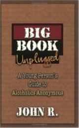 9781592850389-1592850383-Big Book Unplugged: A Young Person's Guide to Alcoholics Anonymous