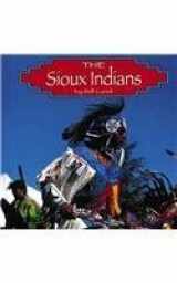 9781560655633-1560655631-The Sioux Indians (Native Peoples)