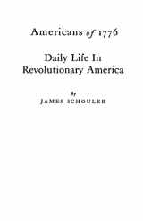 9780806351629-0806351624-Americans of 1776: Daily Life in Revolutionary America