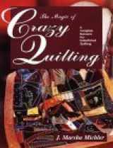 9780873416221-0873416228-The Magic of Crazy Quilting: A Complete Resource for Embellished Quilting