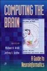 9780120597819-0120597810-Computing the Brain: A Guide to Neuroinformatics