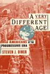 9780809025534-0809025531-A Very Different Age: Americans of the Progressive Era