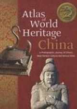 9781602200050-160220005X-Atlas of World Heritage―China: A Photographic Journey of China’s Most Famous Cultural and Natural Sites