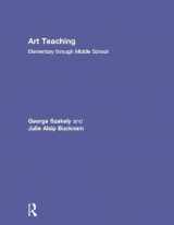 9780415990578-0415990572-Art Teaching: Elementary through Middle School