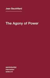 9781584350927-158435092X-The Agony of Power (Semiotext(e) / Intervention Series)