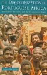 9780582259935-0582259932-The Decolonization of Portuguese Africa: Metropolitan Revolution and the Dissolution of Empire