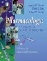 9780721688282-0721688284-Pharmacology: Principles & Applications: A Worktext for Allied Health Professionals