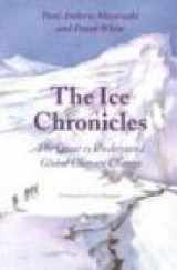 9781584650621-1584650621-The Ice Chronicles: The Quest to Understand Global Climate Change
