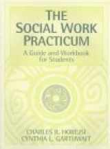 9780205275076-0205275079-Social Work Practicum, The: A Guide and Workbook for Students