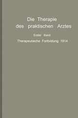 9783642890949-3642890946-Die Therapie des praktischen Arztes: Erster Band Therapeutische Fortbildung 1914 (German Edition)