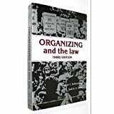 9780871794321-0871794322-Organizing and the Law (Third Edition)