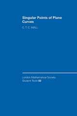 9780521547741-0521547741-Singular Points of Plane Curves (London Mathematical Society Student Texts, Series Number 63)