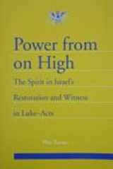 9781850757566-1850757569-Power from on High: The Spirit in Israel's Restoration and Witness in Luke-Acts (Journal of Pentecostal Theology. Supplement Series, 9)
