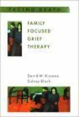 9780335203505-0335203507-Family Focused Grief Therapy: A Model of Family-Centred Care During Palliative Care and Bereavement (Facing Death)
