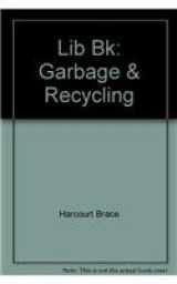 9780153075483-0153075481-Lib Bk: Garbage & Recycling