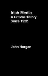 9780415216401-0415216400-Irish Media: A Critical History since 1922