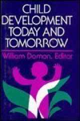 9781555421038-1555421032-Child Development Today and Tomorrow (JOSSEY BASS SOCIAL AND BEHAVIORAL SCIENCE SERIES)
