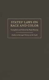 9780820350639-082035063X-States' Laws on Race and Color (Studies in the Legal History of the South Ser.)