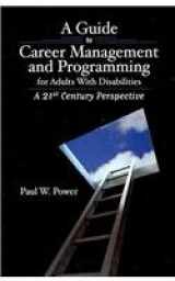 9781416404903-1416404902-A Guide to Career Management and Programming for Adults With Disabilities: A 21st Century Perspective