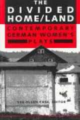 9780472064069-0472064061-The Divided Home/Land: Contemporary German Women's Plays