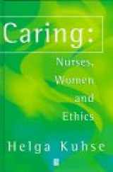 9780631202103-0631202102-Caring: Nurses, Women and Ethics