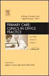 9781416057864-1416057862-Kidney Diseases and Hypertension, Part 1, An Issue of Primary Care Clinics in Office Practice (Volume 35-2) (The Clinics: Internal Medicine, Volume 35-2)