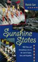 9780813017341-0813017343-Sunshine States: Wild Times and Extraordinary Lives in the Land of Gators, Guns, and Grapefruit (Florida Sand Dollar Book)