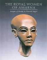 9780810965041-0810965046-The Royal Women of Amarna: Images of Beauty from Ancient Egypt