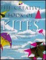 9780765194930-0765194937-The Creative Book of Kites: With Chapter on the History of Kite Designs and Flying Techniques Plus 9 Kites to Make