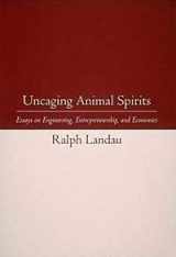 9780664634124-0664634125-Uncaging Animal Spirits: Essays on Engineering Entrepreneurship and Economics