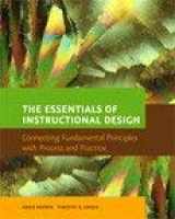 9780132228770-0132228777-The Essentials of Instructional Design: Connecting Fundamental Principles with Process and Practice