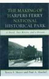 9780759110656-0759110654-The Making of Harpers Ferry National Historical Park: A Devil, Two Rivers, and a Dream (American Association for State and Local History)