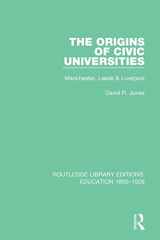 9781138214200-1138214205-The Origins of Civic Universities (Routledge Library Editions: Education 1800-1926)
