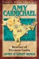 9781576580189-1576580180-Amy Carmichael: Rescuer of Precious Gems (Christian Heroes: Then and Now)