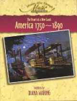 9781888306248-1888306246-America 1750-1890: The Heart of a New Land (History Alive Through Music)