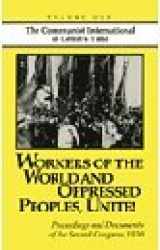 9780937091081-0937091081-Workers of the World and Oppressed Peoples Unite: Proceedings and Documents of the Second Congress, 1920 (The Communist International in Lenin's Time)