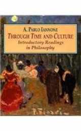 9780139206207-0139206205-Through Time and Culture: Introductory Readings In Philosophy