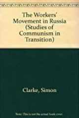 9781858980638-1858980631-The Workers’ Movement in Russia (Studies of Communism in Transition series)