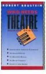 9780871132062-0871132060-Who Needs Theatre: Dramatic Opinions