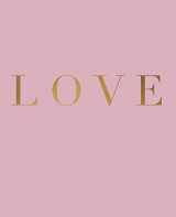 9781097980963-1097980960-Love: A decorative book for coffee tables, bookshelves and interior design styling | Stack deco books together to create a custom look (Inspirational Phrases in Blush)