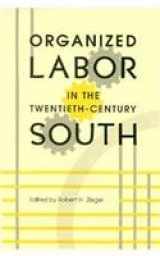 9780870496974-0870496972-Organized Labor in the Twentieth-Century South