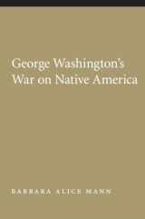 9780803216358-0803216351-George Washington's War on Native America (Native America: Yesterday and Today (Paperback))