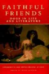 9780786704583-0786704586-Faithful Friends: Dogs in Life and Literature