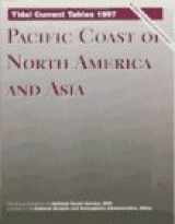 9780070470859-0070470855-Tidal Current Tables 1997: Pacific Coast of North America and Asia (TIDAL CURRENT TABLES PACIFIC COAST OF NORTH AMERICA AND ASIA)