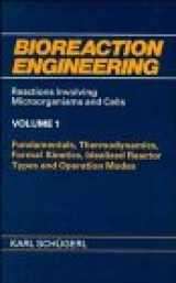 9780471913092-047191309X-Bioreaction Engineering, Fundamentals, Thermodynamics, Formal Kinetics, Idealized Reactor Types and Operation Modes (Volume 1)