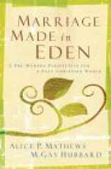 9780801064654-0801064651-Marriage Made in Eden: A Pre-Modern Perspective for a Post-Christian World
