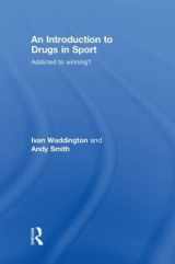 9780415431248-0415431247-An Introduction to Drugs in Sport: Addicted to Winning?